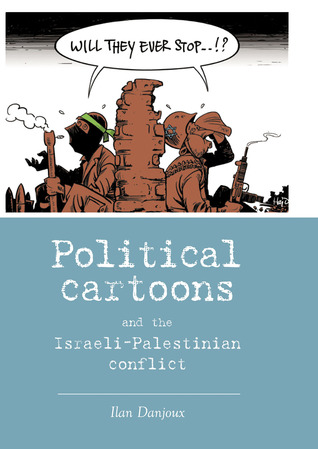 Political cartoons and the Israeli-Palestinian conflict (Hardcover)