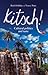 Kitsch! by Ruth Holliday Kitsch! by Ruth Holliday