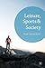 Leisure, Sports & Society by Karl Spracklen