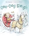 One-Dog Sleigh by Mary Casanova