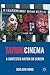 Taiwan Cinema: A Contested Nation on Screen