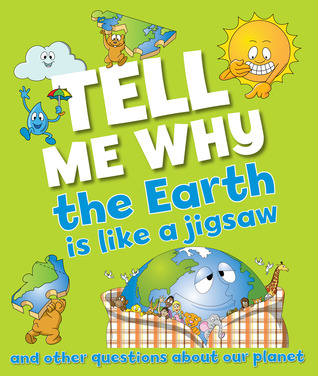 Tell Me Why The Earth is Like a Jigsaw Puzzle: and other questions about planet earth (Paperback)