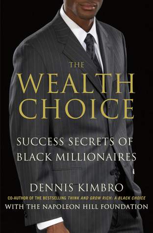 The Wealth Choice: Success Secrets of Black Millionaires (Hardcover)