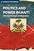 Politics and Power in Haiti (Studies of the Americas)