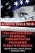 Against Their Will: The Secret History of Medical Experimentation on Children in Cold War America
