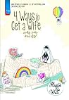 4 Ways to Get A Wife by Hyun Go Wun