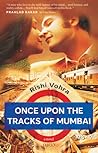 Once Upon the Tracks of Mumbai by Rishi Vohra
