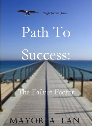 Path To Success : The Failure Factor (Kindle Edition)