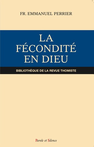 La fécondité en Dieu : la puissance notionnelle dans la Trinité selon saint Thomas d'Aquin