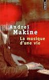 La Musique d'une vie by Andreï Makine