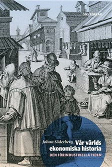 Den förindustriella tiden (Vår världs ekonomiska historia, #1)