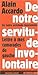 De notre servitude involontaire by Alain Accardo