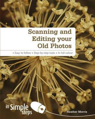 Scanning &Editing your Old Photos in Simple Steps