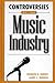 Controversies of the Music Industry