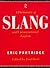 A Dictionary of Slang and Unconventional English