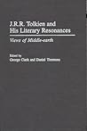 J.R.R. Tolkien and His Literary Resonances: Views of Middle-earth (Contributions to the Study of Science Fiction and Fantasy)
