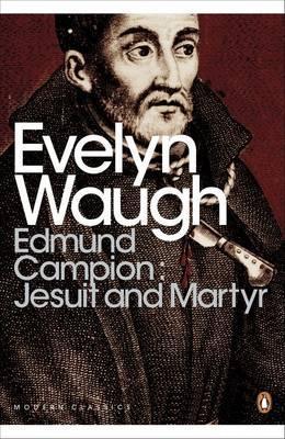Portada de Edmund Campion: Jesuit and Martyr, de Evelyn Waugh