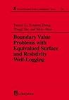 Boundary Value Problems with Equivalued Surface and Resistivity Well-Logging (Pitman Research Notes in Mathematics Series 382)