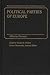 Political Parties of Europe [2 volumes]: Set (The Greenwood Historical Encyclopedia of the World's Political Parties)