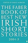 The Faber Book of Best New Irish Short Stories The Faber Book of Best New Irish Short Stories