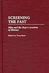 Screening the Past: Film and the Representation of History Screening the Past: Film and the Representation of History