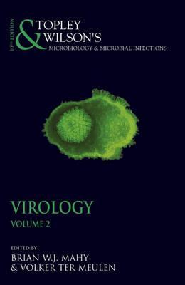 Topley & Wilson's Microbiology and Microbial Infections Vol. 1, 2 Vol. Set: Virology