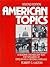American Topics: A Reading Vocabulary Text for Speakers of English as a Second Language, Second Edition (Student Book)