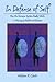 In Defense of Self: How the Immune System Really Works in Managing Health And Disease