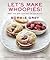 Let's Make Whoopies! by Sophie Grey