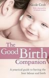 Good Birth Companion by Nicole Croft