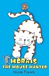 Morris the Mouse Hunter (Roaring Good Reads)