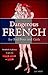 Dangerous French for Bad Bo...