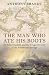 Man Who Ate His Boots: Sir John Franklin and the Tragic History of the Northwest Passage