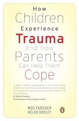 How Children Experience Trauma and How Parents Can Help Them Cope