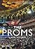 The Proms A New History /anglais