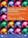 Business Information Management: Improving Performance Using Information Systems Business Information Management: Improving Performance Using Information Systems