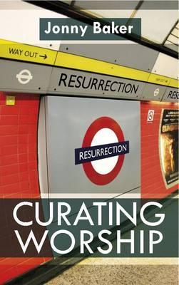 Curating Worship (Paperback)