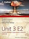 Edexcel A2 Unit 3 Option E2: A World Divided: Superpower Relations, 1944-90 (Student Support Materials for History) Edexcel A2 Unit 3 Option E2: A World Divided: Superpower Relations, 1944-90 (Student Support Materials for History)