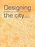 Designing the City: Towards a More Sustainable Urban Form