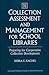 Collection Assessment and Management for School Libraries: Preparing for Cooperative Collection Development (Libraries Unlimited Professional Guides in School Librarianship)