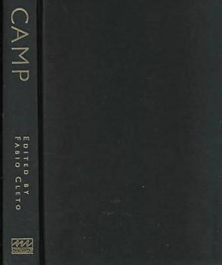 Camp: Queer Aesthetics and the Performing Subject--A Reader (Triangulations: Lesbian/Gay/Queer/Trans Theater/Dance/Performance)