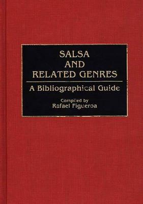 Salsa and Related Genres: A Bibliographical Guide (Music Reference Collection)