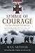Symbol of Courage : A Histo...