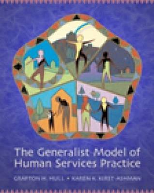 Cengage Advantage Books: The Generalist Model of Human Service Practice (with Chapter Quizzes and InfoTrac) (Advantage Series:)