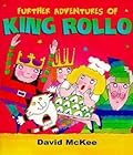 Further Adventures of King Rollo