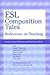 ESL Composition Tales: Reflections on Teaching