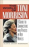 The World of Toni Morrison: A Guide to Characters and Places in Her Novels