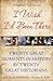 I Wish I'd Been There: Twenty Great Moments in History by Twenty Great Historians