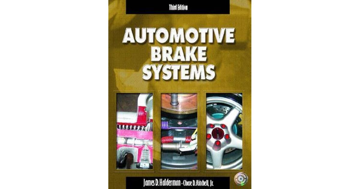 Automotive Brake Systems by James D. Halderman