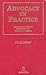 Advocacy In Practice: Being The Fourth Edition Of Cross Examination: Practice And Procedure